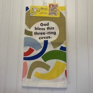 NWT Boutique Blue Q Hand Kitchen Towel God Bless This Three Ring Circus 21"X28"